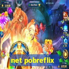 net pobreflix